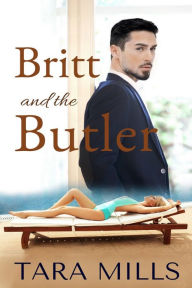 Title: Britt and the Butler, Author: Tara Mills