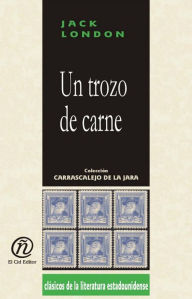 Title: Un trozo de carne, Author: Jack London