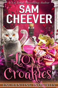 Title: Love Croakies: A Magical Cozy Mystery With Talking Animals, Author: Sam Cheever