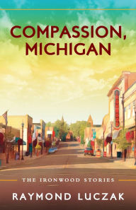 Title: Compassion, Michigan, Author: Raymond Luczak