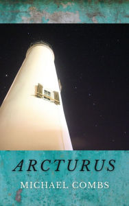 Title: Arcturus, Author: Michael Combs