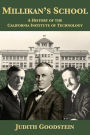 Millikans School: A History of the California Institute of Technology