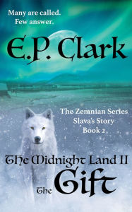 Title: The Midnight Land II: The Gift, Author: E. P. Clark