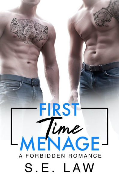 First Time Menage: A Forbidden Romance