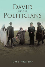 Title: David and the Politicians, Author: Gene Williams