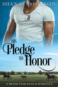 Title: His Pledge to Honor: a Sweet Marriage of Convenience Romance, Author: Shanae Johnson
