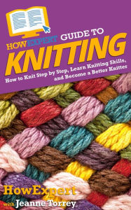 Title: HowExpert Guide to Knitting, Author: HowExpert