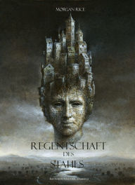 Title: Regentschaft Des Stahls (Band #11 Im Ring Der Zauberei), Author: Morgan Rice