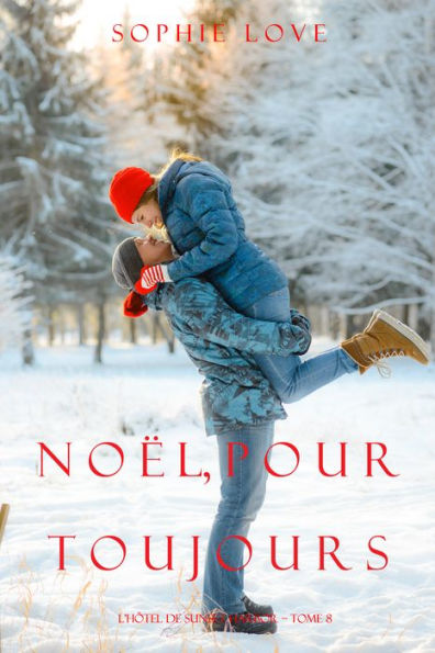 Noel Pour Toujours (LHotel de Sunset Harbor Tome 8)