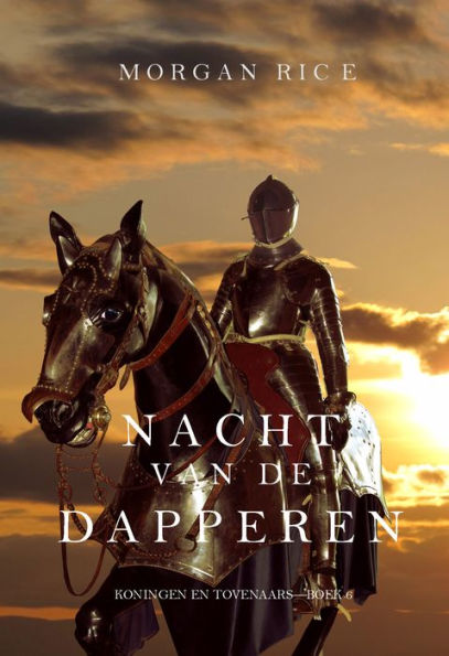 Nacht van de Dapperen (Koningen en TovenaarsBoek 6)