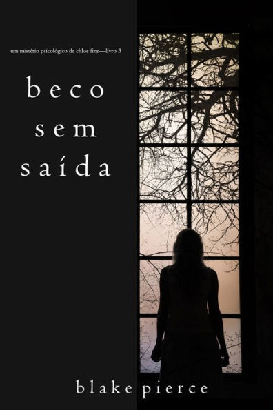 Beco Sem Saida (Um misterio psicologico de Chloe FineLivro 3)