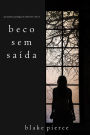 Beco Sem Saida (Um misterio psicologico de Chloe FineLivro 3)