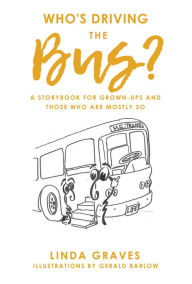 Title: Who's Driving the Bus?, Author: Linda Graves