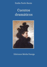 Title: Cuentos dramaticos, Author: Emilia Pardo Bazan