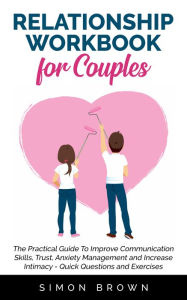 Title: Relationship Workbook for Couples, Author: Simon Brown