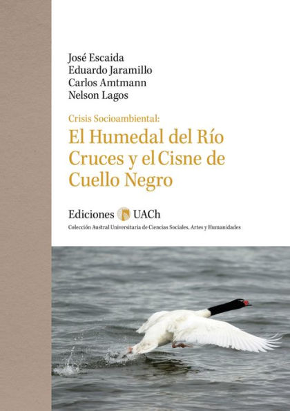 Crisis Socioambiental: El Humedal del Rio Cruces y el Cisne de Cuello Negro