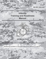 Title: NAVMC 3500.44D Infantry Training and Readiness Manual May 2020, Author: United States Government Usmc