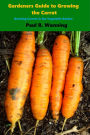 Gardeners Guide to Growing the Carrot