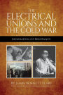 The Electrical Unions and the Cold War