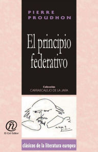 Title: El principio federativo, Author: Pierre Joseph Proudhon