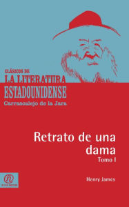 Title: Retrato de una dama Tomo I, Author: Henry James