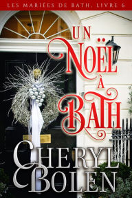 Title: Un Noel a Bath, Author: Cheryl Bolen