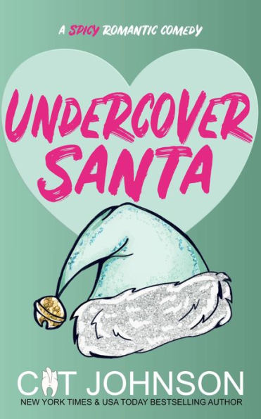 Undercover Santa: A Spicy Rom Com