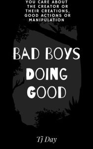 Title: Bad Boys Doing Good, Author: Tj Day