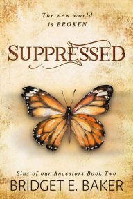 Title: Suppressed, Author: Bridget E. Baker