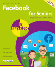 Title: Facebook for Seniors in easy steps, Author: David Crookes