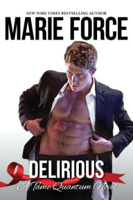 Title: Delirious, A Tame Quantum Novel, Author: Marie Force
