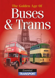 Title: The Golden Age of Buses & Trams, Author: Henry Hirst