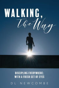 Title: Walking, The Way, Author: DL Newcombe