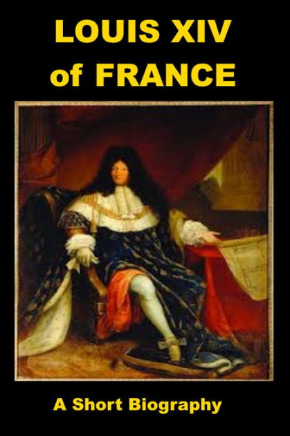 Louis XIV - A Short Biography by Oliver Optic | eBook | Barnes & Noble®