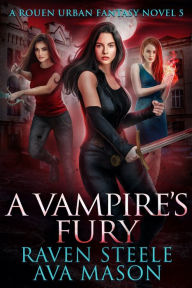 Title: A Vampire's Fury, Author: Raven Steele