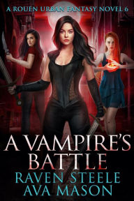 Title: A Vampire's Battle, Author: Raven Steele