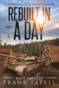 Title: Surviving the Evacuation, Book 18: Rebuilt in a Day, Author: Frank Tayell