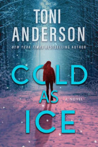 Title: Cold as Ice: FBI Romantic Thriller, Author: Toni Anderson