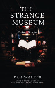 Title: The Strange Museum, Author: Ran Walker