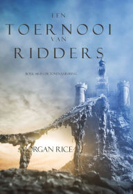 Title: Een Toernooi Van Ridders (Boek #16 In De Tovenaarsring), Author: Morgan Rice