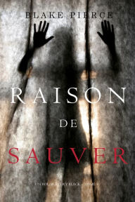 Title: Raison de Sauver (Un polar Avery Black Tome 5), Author: Blake Pierce