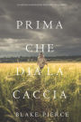 Prima Che Dia La Caccia (Un Mistero di Mackenzie White MysteryLibro 8)