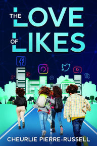 Title: The Love of Likes, Author: Cheurlie Pierre-russell