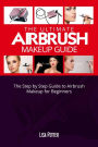 THE ULTIMATE AIRBRUSH MAKEUP GUIDE