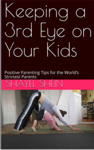 Title: Keeping a 3rd Eye on Your Kids, Author: Shayel Shein