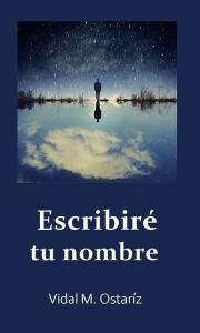 Title: ESCRIBIRE TU NOMBRE, Author: Vidal M. Ostariz