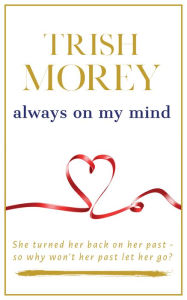 Title: Always on my Mind, Author: Trish Morey
