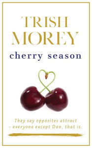 Title: Cherry Season, Author: Trish Morey