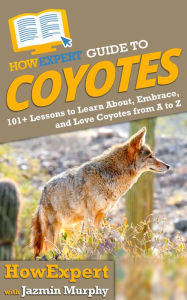 Title: HowExpert Guide to Coyotes, Author: HowExpert