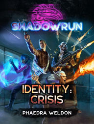 Title: Shadowrun: Identity: Crisis, Author: Phaedra Weldon
